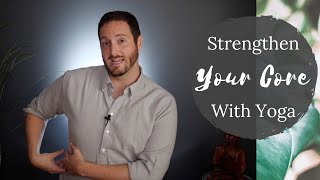 Gain Incredible Strength From Yoga! Poses for the Core |  Day 19  |  30 Day Yoga Challenge