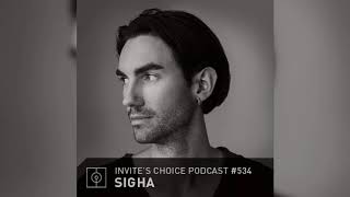 Invites Choice Podcast 534 - Sigha