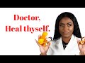 Doctor, Heal thyself.