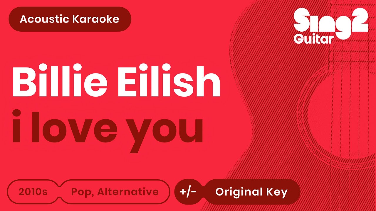 Billie Eilish - i love you (Karaoke Acoustic)
