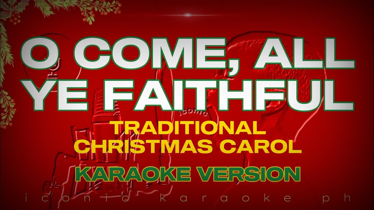 O COME, ALL YE FAITHFUL Traditional Christmas Carol Karaoke Version