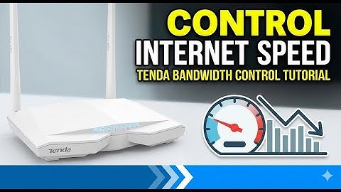 Tenda Router Bandwidth Control – Limit Internet Speed Step by Step