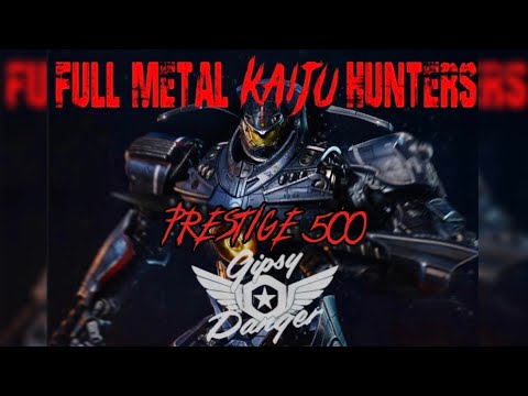 NEW! GIPSY DANGER V.S. FULL METAL KAIJU HUNTERS AT PRESTIGE 500!
