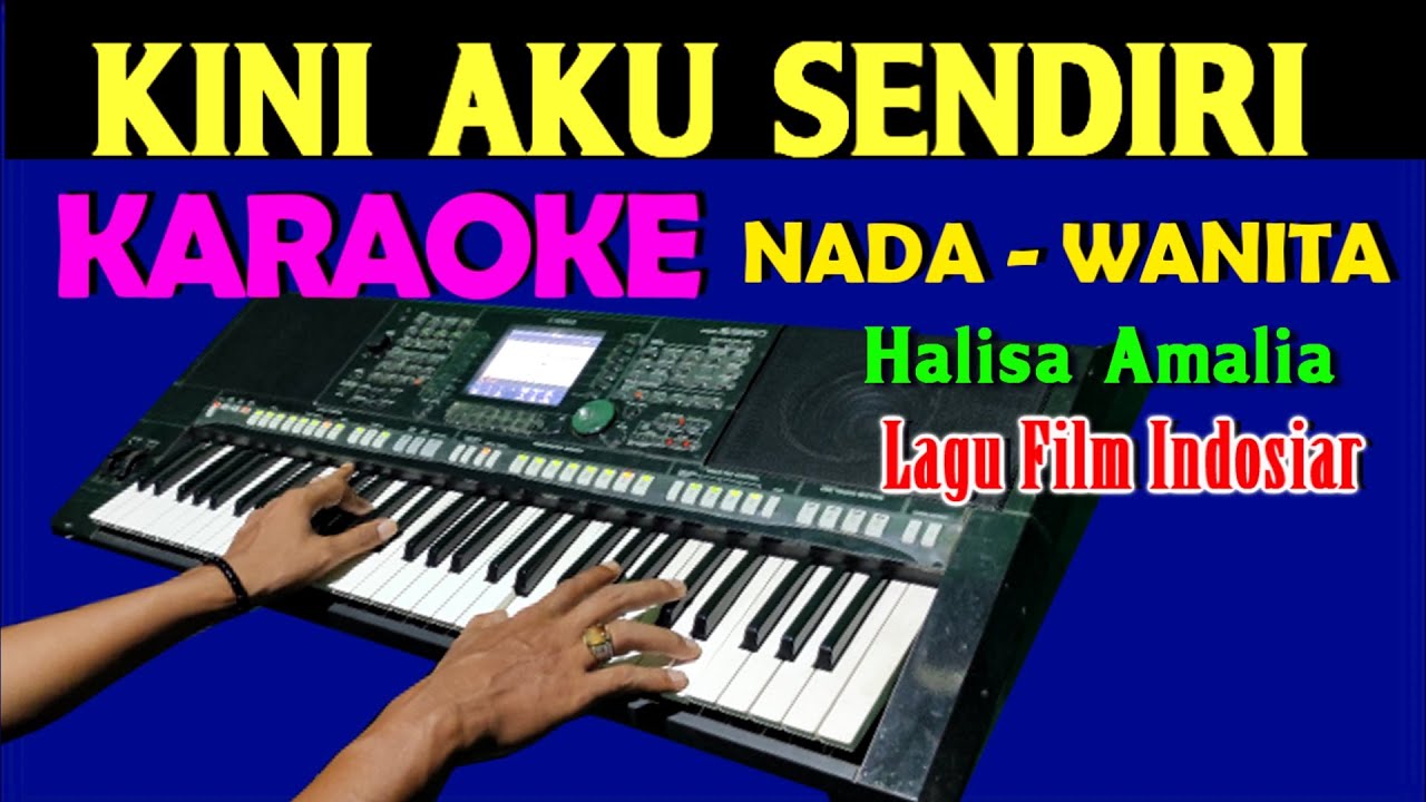 KINI AKU SENDIRI - Halisa Amalia | KARAOKE Nada Wanita,  HD
