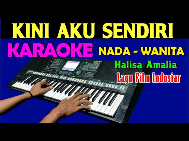 KINI AKU SENDIRI - Halisa Amalia | KARAOKE Nada Wanita,  HD class=