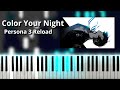 Color Your Night - Persona 3 Reload OST (Piano Tutorial)