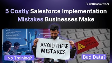 🚨 Top 5 Salesforce Implementation Mistakes and How To Avoid Them | GetGenerative.ai