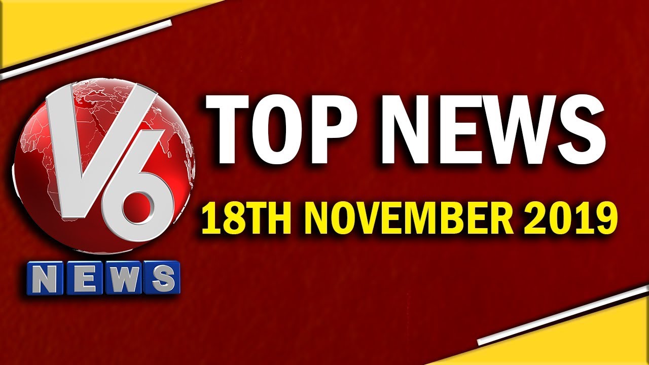 Top News Headlines | 18th November 2019 | V6 Telugu News