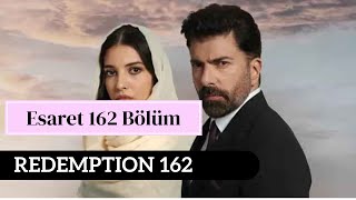 Esaret 162 Bolüm Fragmani | Redemption Episode 162 ( English and Spanish)