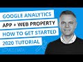 Google Analytics App + Web Properties // Getting Started // 2020 Tutorial