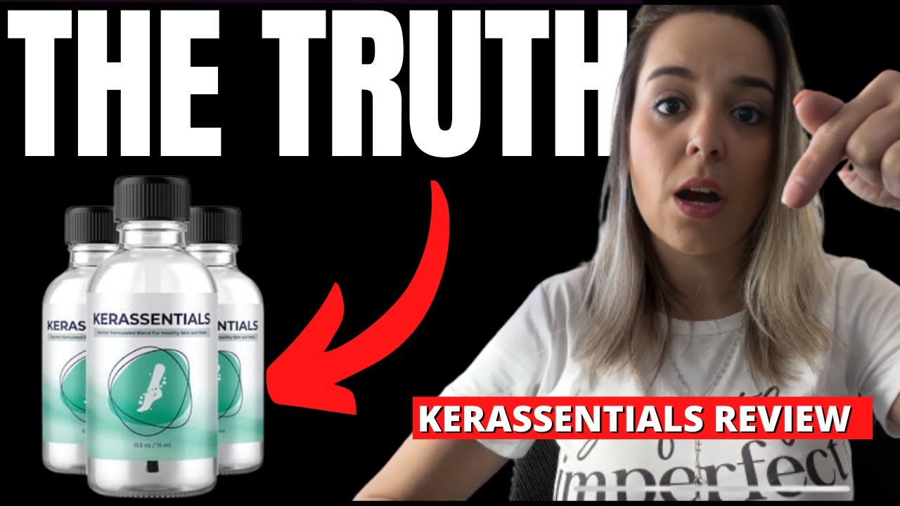 KERASSENTIALS – KERASSENTIALS REVIEW  (BUYER BEWARE!!) Kerassentials REVIEWS – Kerassentials Works?