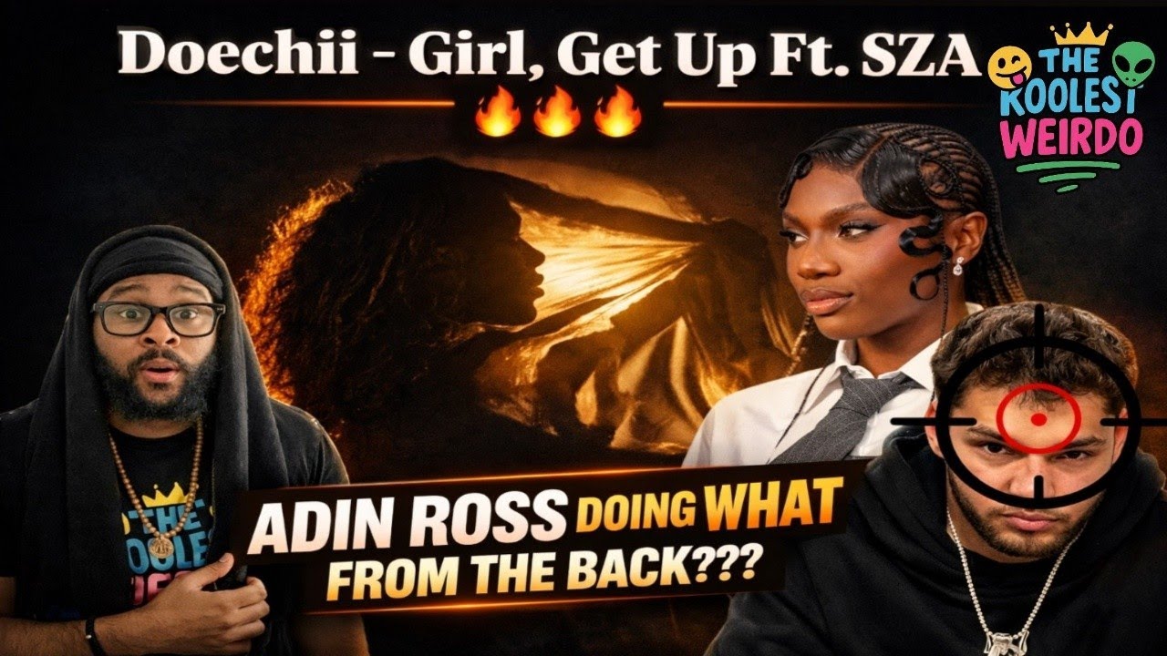 Doechii  - girl, get up  Ft. SZA (REACTION) 🔥🔥🔥 SHE DIDN'T HAVE TO TALK TO ADIN ROSS LIKE THAT!!!