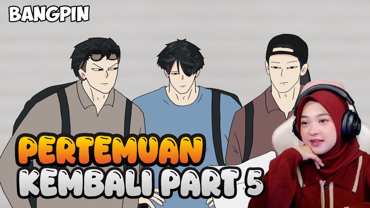 PERTEMUAN KEMBALI PART 5 - Maya Nadia Reaction Bangpin