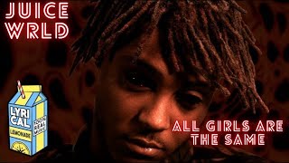 Juice Wrld  All Girls Are The Same    with S
