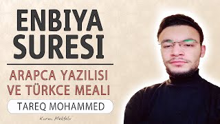 Enbiya suresi anlamı dinle Tareq Mohammed (Enbiya suresi arapça yazılışı okunuşu ve meali)