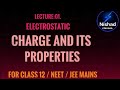 Lecture01 iicharge and its properties electrostatics ii class 12 physics by saras nishad