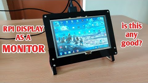 using Raspberry Pi display as a HDMI Monitor | are they any good?