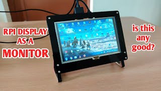 using Raspberry Pi display as a HDMI Monitor | are they any good?