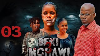 BEKI 3 MCHAWI  : 03