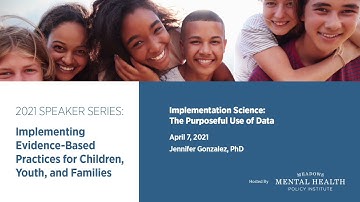 2021 Speaker Series - Implementation Science: The Purposeful Use of Data