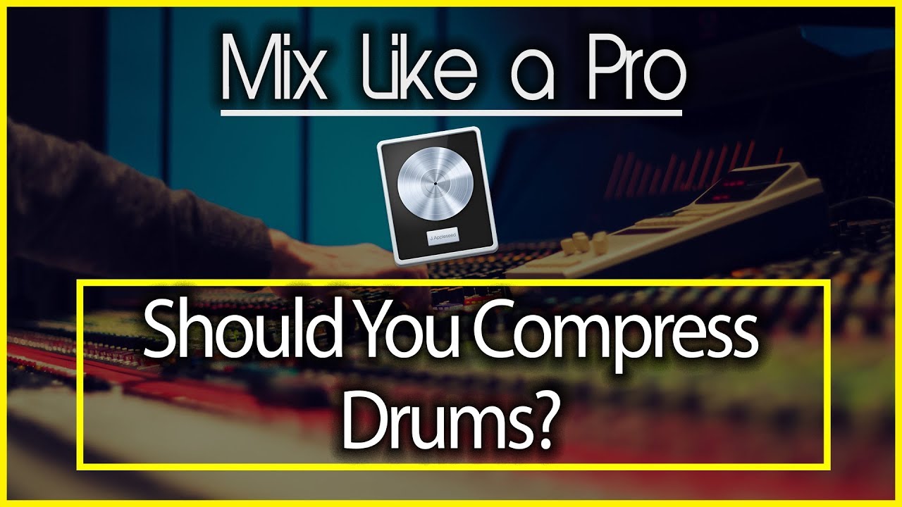 Should You Be Compressing Drums? YouTube
