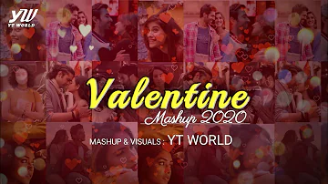 Valentine Mashup 2020 | YT WORLD / AB AMBIENTS | Valentine Special Love Songs 2020