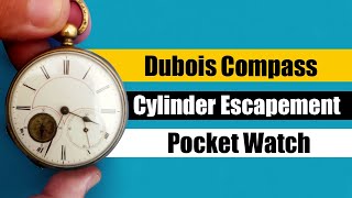 Rare Dubois Pocket Watch with Built-In Compass – Cylinder Escapement Reveal!