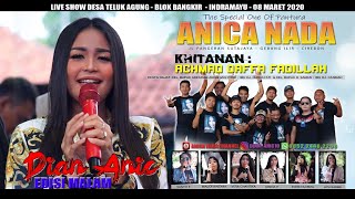 LIVE ANICA NADA (DIAN ANIC) | EDISI malam 08 MARET 2020 | TELUK AGUNG | BLOK BANGKIR | INDRAMAYU