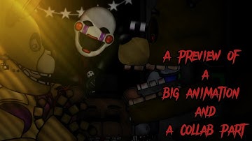 [Fnaf/Dc2] A preview of my biggest project yet and a collab part for @Gray2228