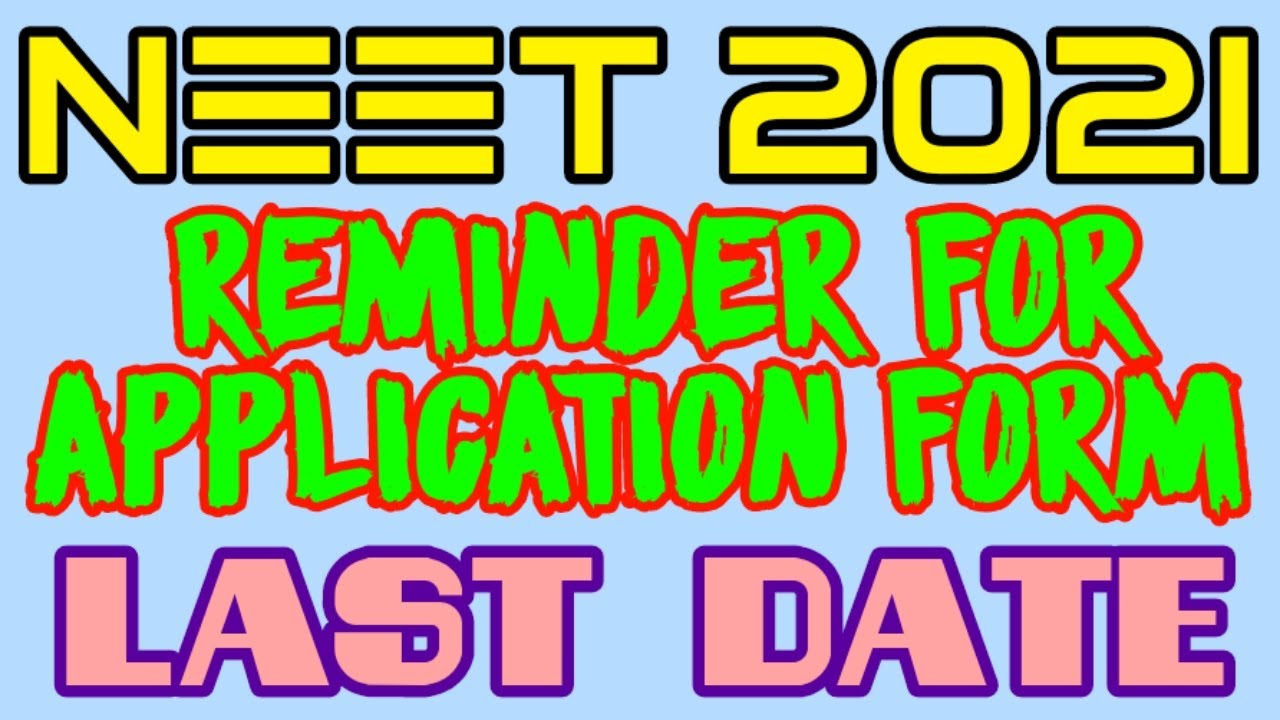 NEET 2021- LAST DATE TO FILL APPLICATION FORM // REMINDER FOR ALL NEET ASPIRANTS