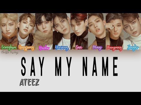 ATEEZ (에이티즈) _ Say My Name (Color Coded Lyrics | han, rom, eng)