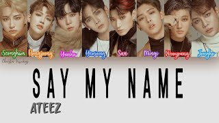 ATEEZ (에이티즈) _ Say My Name (Color Coded Lyrics | han, rom, eng)