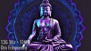 OM Frequency 136.1Hz + 174Hz | Healing Physical & Emotional Pain, Relaxing Muscles, Mental Clarity