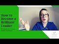 How to become a brilliant leader (5 TOP TIPS)
