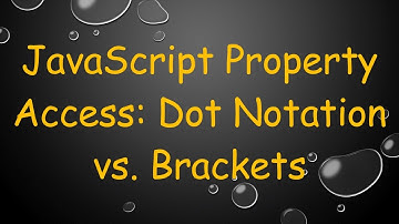 JavaScript Property Access: Dot Notation vs. Brackets
