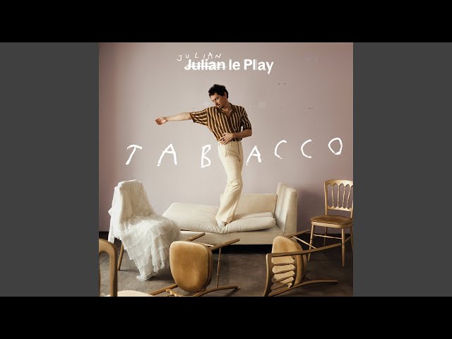 Julian le Play - Tabacco