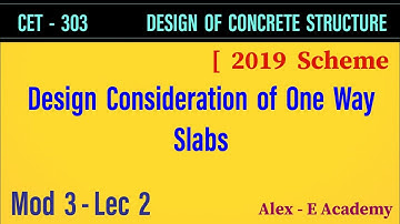 CET 303 - DCS | Design Consideration of One Way Slabs | Mod 3 - Lec 2 | S5 KTU | 2019 Scheme