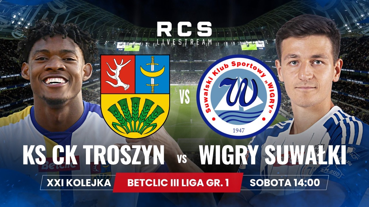BETCLIC 3 LIGA LIVE🔴: KS CK TROSZYN vs WIGRY SUWAŁKI | PIŁKA NOŻNA | 20. KOLEJKA