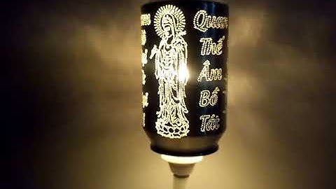 Handmade Ngoc Danh- Đèn Tự Xoay Làm Bằng Vỏ Lon-MAM MÔ ĐẠI TỪ ĐẠI BI QUAN THẾ ÂM BỒ TÁT