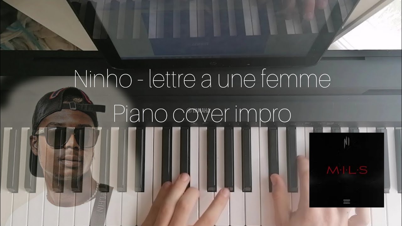 Ninho - lettre a une femme (piano cover impro) - YouTube