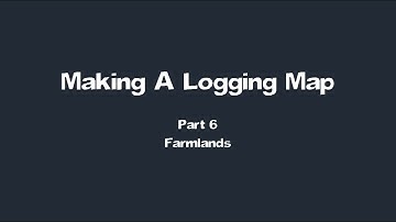 Farming Simulator 19 - Making A Logging Map - Part 6 Farmlands