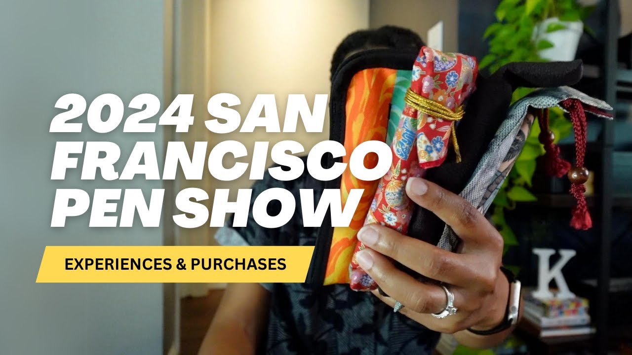 2024 San Francisco Pen Show Debrief