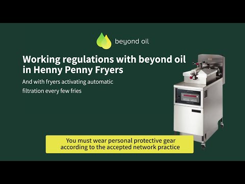 Working regulations with beyond oil in Henny Penny Fryers