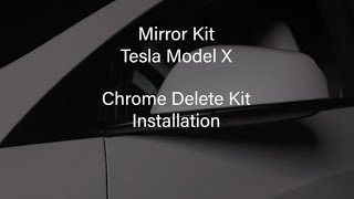 Tesla Model X DIY Chrome Delete Kit - Mirror Kit Install Guide