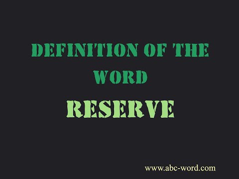 Definition of the word "Reserve"