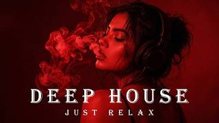 Smoke Mood - Just Relax | Chill House & Deep House Mix 🎧 Chill Night House / Stress Relief