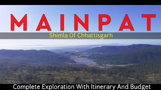 MAINPAT - Shimla of Chhattisgarh ।। Complete Exploration With Itinerary And Budget