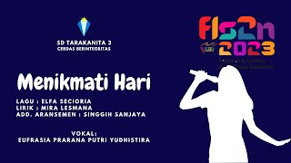 FLS2N 2023 VOKAL SOLO MENIKMATI HARI by Eufrasia Prarana P. Y. SD Tarakanita 3 Jakarta