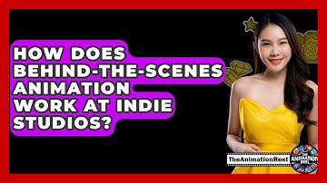 How Does Behind-the-Scenes Animation Work At Indie Studios? - The Animation Reel