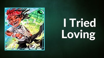 Trippie Redd - I Tried Loving  (Lyrics)